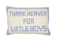 Thank Heaven For Little Boys Pillow