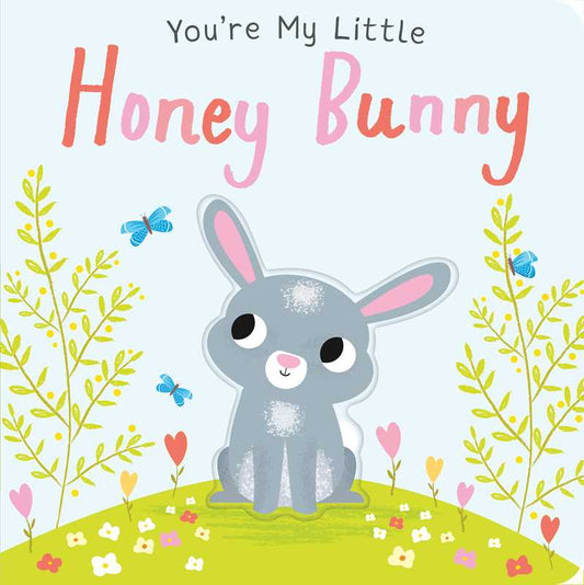 You're My Little Honey Bunny by Nicola Edwards