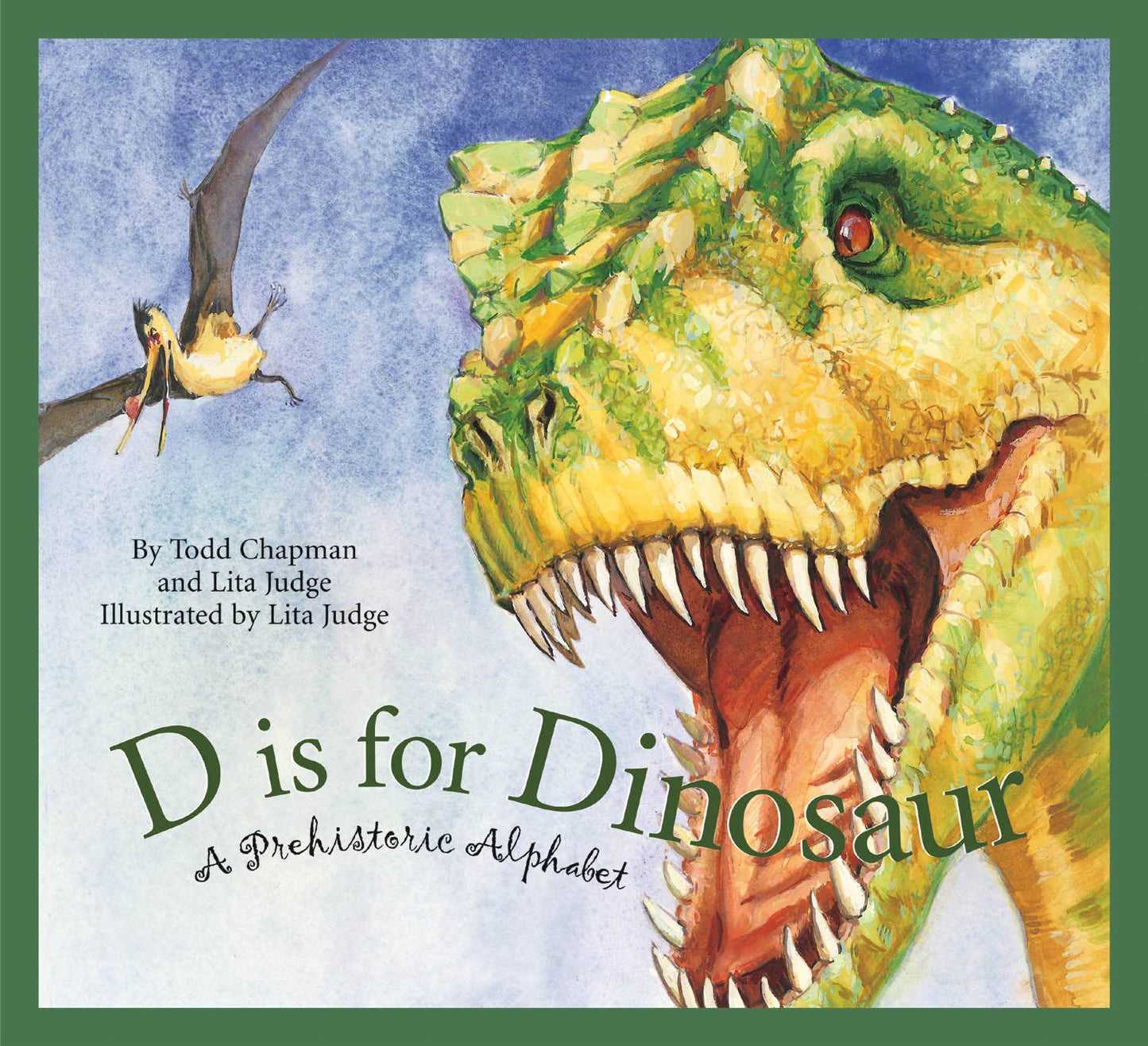 D is for Dinosaur: A Prehistoric Alphabet Picture Book